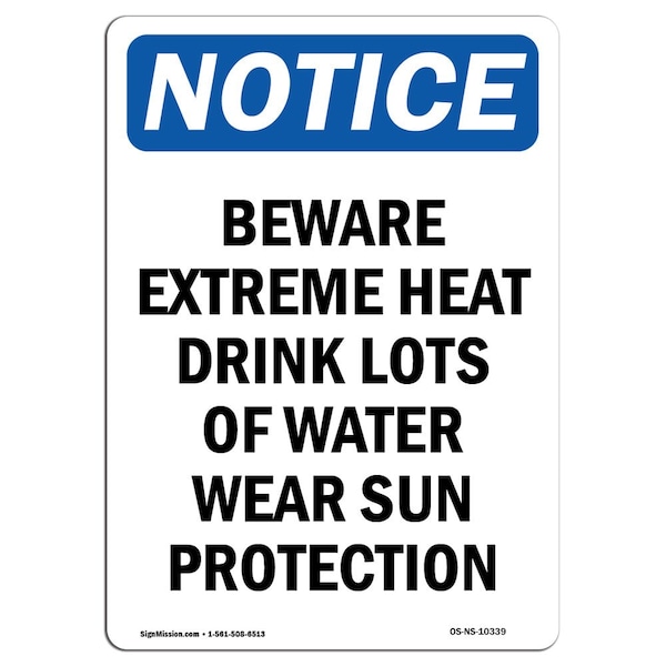 Safety Sign, OSHA Notice, 5" Height, Beware Extreme Heat Drink Lots Sign, Portrait, 10PK